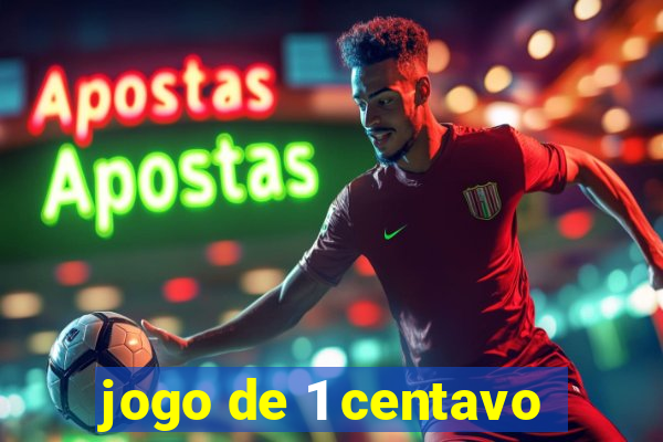 jogo de 1 centavo